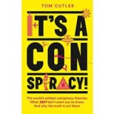 It&#039;s a Conspiracy! The World&#039;s Wildest Conspiracy Theories