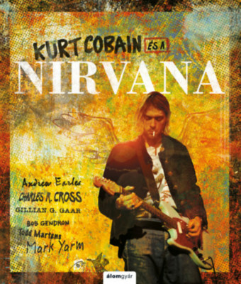 Kurt Cobain &amp;eacute;s a Nirvana - Andrew Earles foto