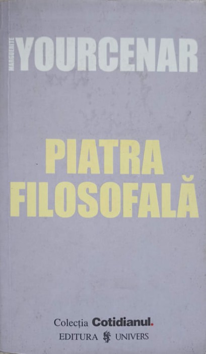 PIATRA FILOSOFALA-M. YOURCENAR-221166
