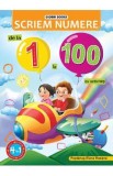 Scriem numere de la 1 la 100. Cu activitati - Elena Roxana Peptanus
