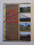 CODUL DE BUNE PRACTICI IN FERMA de MIHAI DUMITRU , CATALIN SIMOTA , BUCURESTI 2007