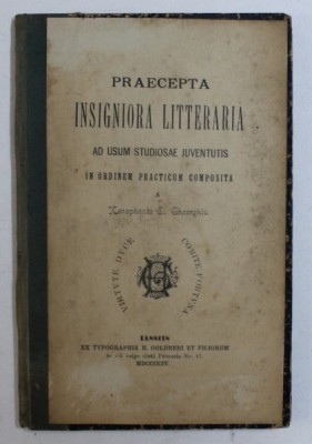 PRAECEPTA INSIGNIORA LITTERARIA - AD USUM STUDIOSAE JUVENTUTIS IN ORDEM PRACTICUM COMPOSITA a XENOPHONTE C . GHEORGHIU , 1904 , DEDICATIE* foto