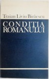 Conditia romanului &ndash; Traian Liviu Biraescu - Studii literare, critica literara