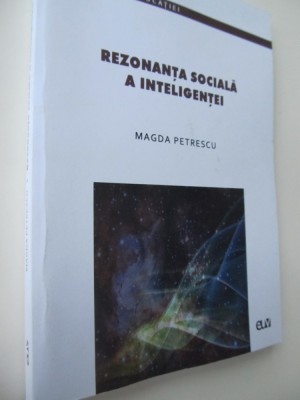 Rezonanta sociala a inteligentei - Magda Petrescu foto