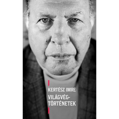 Vil&amp;aacute;gv&amp;eacute;g-t&amp;ouml;rt&amp;eacute;netek - Kert&amp;eacute;sz Imre foto