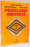 PSIHOLOGIE JUDICIARA de NICOLAE MITROFAN ... TUDOREL BUTOI , 1994 , prezinta urme de uzura