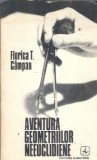 Cumpara ieftin Aventura geometriilor neeuclidiene - Florica T. Campan