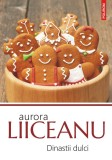 Dinastii dulci - Aurora Liiceanu - Editura Polirom