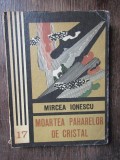 Moartea paharelor de cristal - Mircea Ionescu