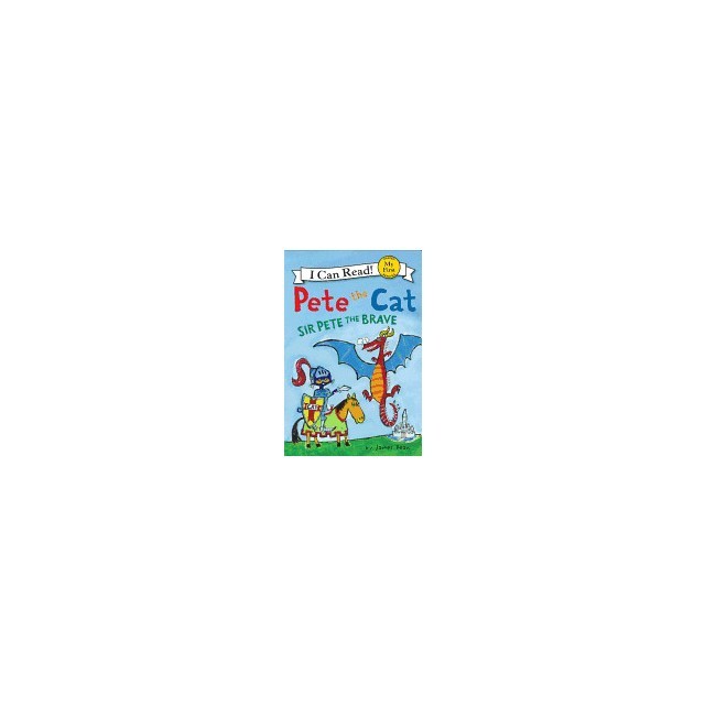 Pete the Cat: Sir Pete the Brave
