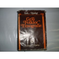 Grai Folklor Etnografie - Tache Papahagi , 21002