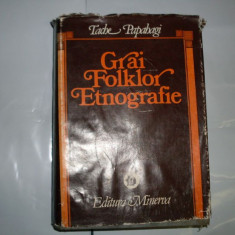 Grai Folklor Etnografie - Tache Papahagi ,552520