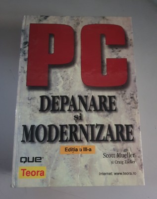 Scott Mueller - PC depanare si modernizare - Editia a III a foto