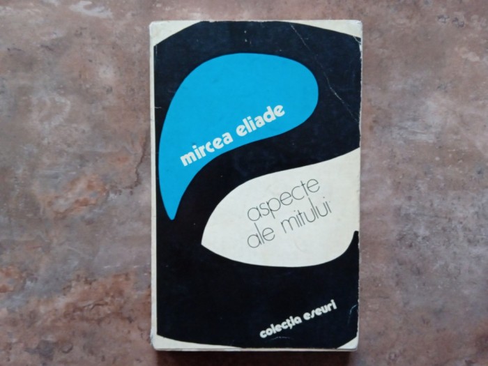 Mircea Eliade - Aspecte ale mitului, 1978