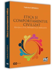 Etica si comportamentul civilizat. Editia a II-a revazuta si adaugita - Universul Juridic