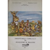 DREPTURILE COPILULUI IN POVESTIRI SI IMAGINI-RELU ADRIAN COMAN, MAGDALENA LIXANDRU-253881