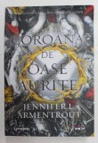 COROANA DE OASE AURITE , roman de JENNIFER L. ARMENTROUT , 2021