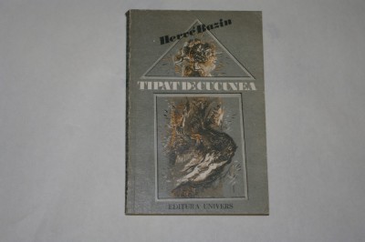 Tipat de cucuvea - Herve Bazin - 1975 foto