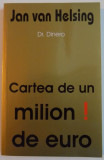 CARTEA DE UN MILION DE EURO , JAN VAN HELSING, DR. DINERO , 2011