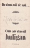 De doua mii de ani... Cum am devenit huligan
