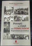 Povesti de viata din comunism. Represiune si cotidian - Claudia-Florentina Dobre