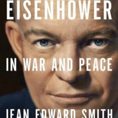 Eisenhower in War and Peace