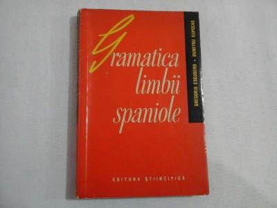 GRAMATICA LIMBII SPANIOLE - GREGORIO ESCUDERO, DUMITRU COPCEAG foto