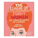 The League of Extraordinarily Funny Women