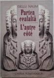 Partea cealalta (Poeme) / L&#039;autre cote (Poemes) &ndash; Gellu Naum (editie bilingva)