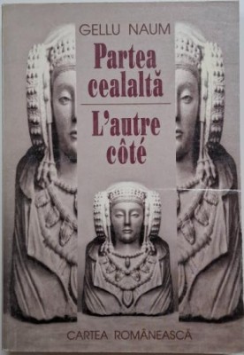 Partea cealalta (Poeme) / L&amp;#039;autre cote (Poemes) &amp;ndash; Gellu Naum (editie bilingva) foto