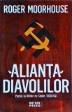 Roger Moorhouse - Alianta diavolilor. Pactul lui Hitler cu Stalin, 1939-1941