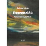 Esszenci&aacute;k - Tanulm&aacute;nyok, kritik&aacute;k - Bakonyi Istv&aacute;n