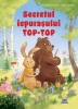 Secretul Iepurasului Top-Top, Christian Dreller - Editura DPH