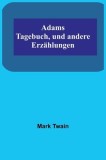 Adams Tagebuch, und andere Erz