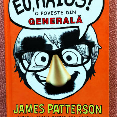 Eu, haios? O poveste din generala. Editura Corint, 2013 - James Patterson