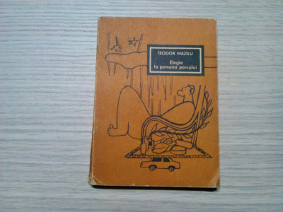ELEGIE LA POMANA PORCULUI - Teodor Mazilu - V. BOSTINA (coperta) -1976, 216 p. foto