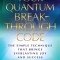 Your Quantum Breakthrough Code: The Simple Technique That Brings Everlasting Joy and Success