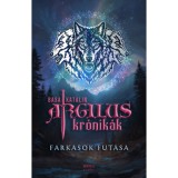 Argilus kr&oacute;nik&aacute;k 2. - Farkasok fut&aacute;sa - (K&uuml;l&ouml;nleges kiad&aacute;s) - Basa Katalin