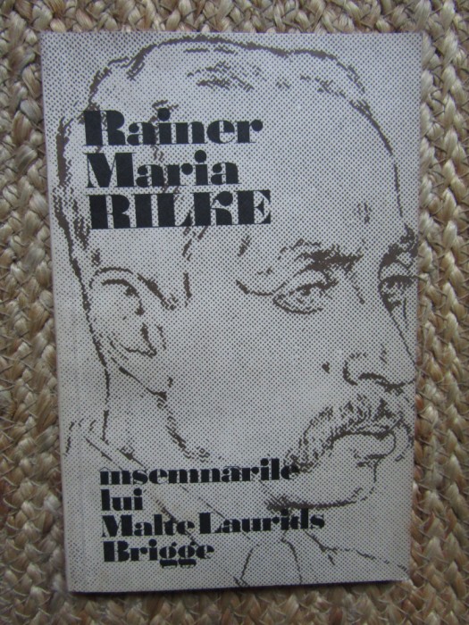 Rainer Maria Rilke - Insemnarile lui Malte Laurids Brigge