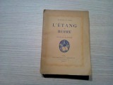 L`ETANG DE BERRE - Charles Maurras -1927, 428 p.;Exemplaire No. 983 sur Papier Verge de Rives; Quatre-Vingts Dessins Originaux par ALBERT ANDRE, Alta editura