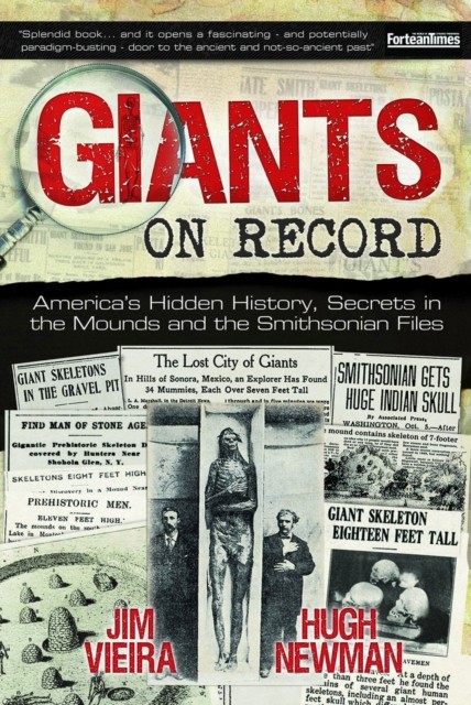 Giants on Record: America&#039;s Hidden History, Secrets in the Mounds and the Smithsonian Files