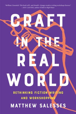 Craft in the Real World: Rethinking Fiction Writing and Workshopping foto