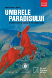 Umbrele paradisului - Paperback brosat - Angelo Mitchievici - Humanitas