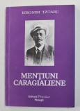 MENTIUNI CARAGIALIENE de IERONIM TATARU , 2000