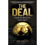 The Deal : Inside the World of a Super-Agent