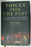 VOICES FROM THE PAST , A YEAR OF GREAT QUOTATIONS ...by W.B. MARSH , 2020