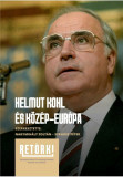 Helmut Kohl &eacute;s K&ouml;z&eacute;p-Eur&oacute;pa - Nagymih&aacute;ny Zolt&aacute;n-Strausz P&eacute;ter