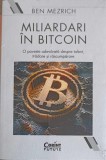 MILIARDARI IN BITCOIN. O POVESTE ADEVARATA DESPRE TALENT, TRADARE SI RASCUMPARARE-BEN MEZRICH-248819