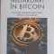 MILIARDARI IN BITCOIN. O POVESTE ADEVARATA DESPRE TALENT, TRADARE SI RASCUMPARARE-BEN MEZRICH-248819