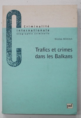 TRAFICS ET CRIMES DANS LES BALKANS par NICOLAS MILETITICH , 1998 foto